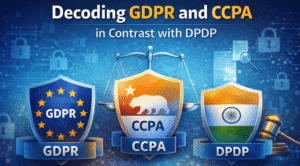 Decoding GDPR and CCPA in Contrast with DPDP