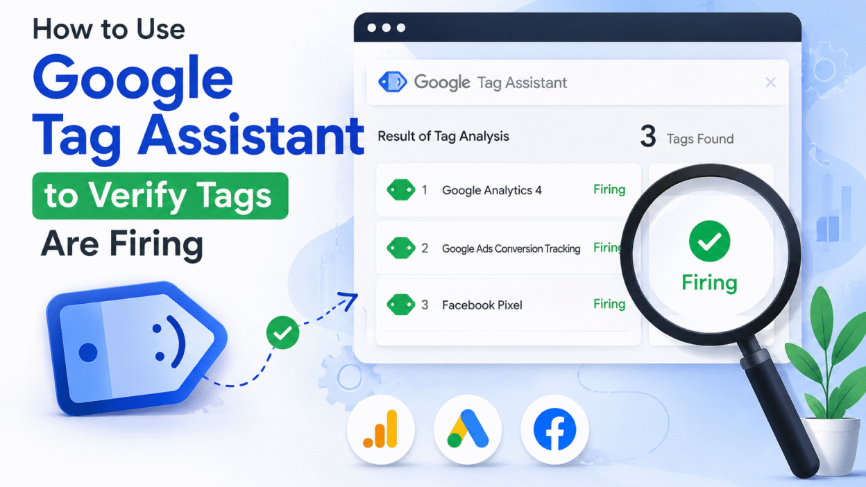 How to Use Google Tag Assistant to Verify Tags Are Firing